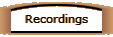 Recordings