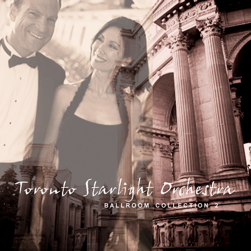 Toronto Starlight Orchestra: Ballroom Collection 2