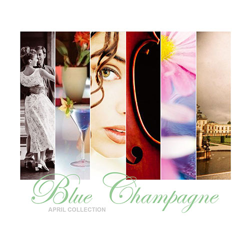 Blue Champagne: April Collection 