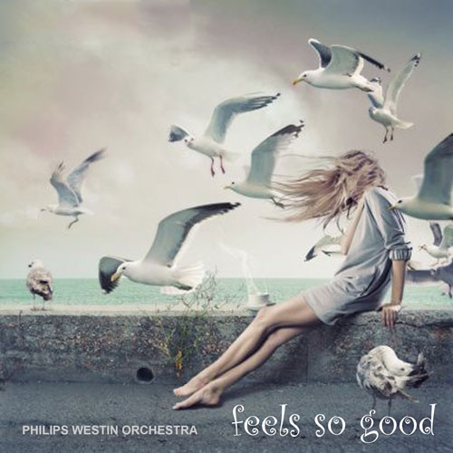 Philips Westin Orchestra: Feels So Good