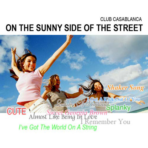 Club Casablanca: On The Sunny Side Of The Street