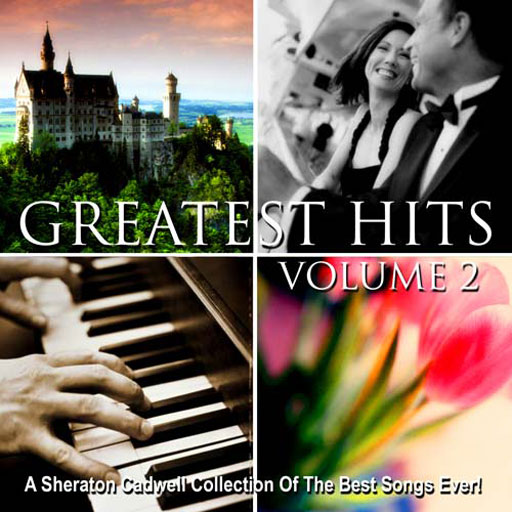 A Sheraton Cadwell Collection of the Best Songs ever!: GREATEST HITS (Volume 2)